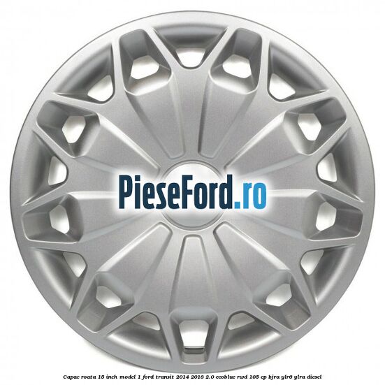 Capac roata 15 inch model 1 Ford Transit 2014-2018 2.0 EcoBlue RWD 105 cp BJRA, YLR6, YLRA diesel