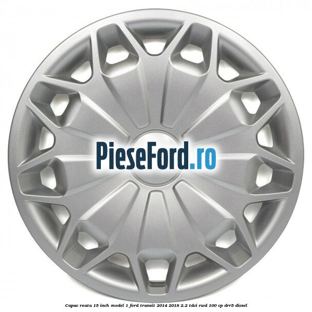 Capac roata 15 inch model 1 Ford Transit 2014-2018 2.2 TDCi RWD 100 cp DRR5 diesel