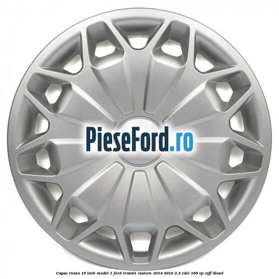 Capac roata 15 inch model 1 Ford Transit Custom 2014-2018 2.2 TDCi 155 cp CVFF diesel