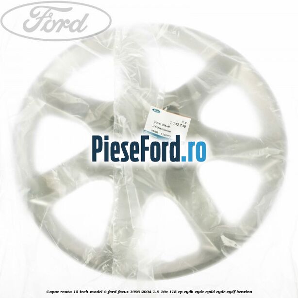 Capac roata 15 inch model 2 Ford Focus 1998-2004 1.8 16V 115 cp EYDB, EYDC, EYDD, EYDE, EYDF benzina