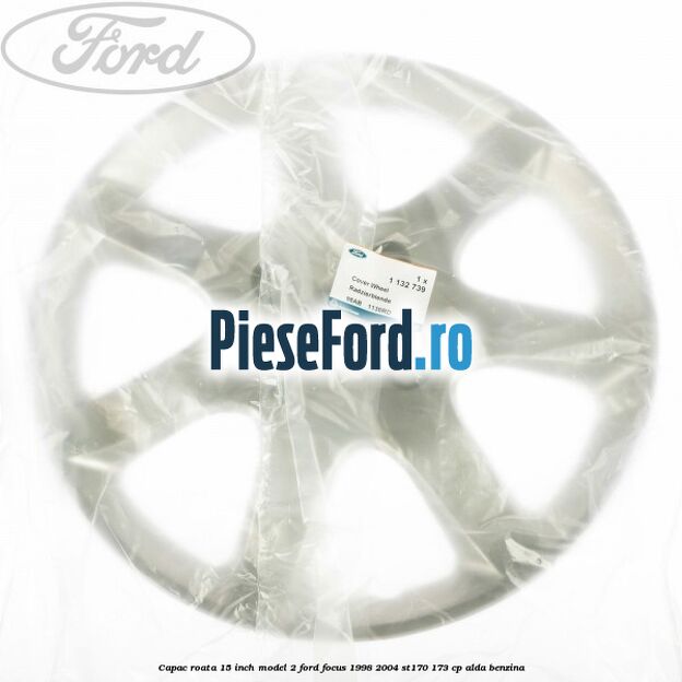 Capac roata 15 inch model 2 Ford Focus 1998-2004 ST170 173 cp ALDA benzina