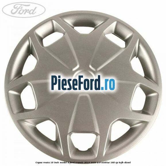 Capac roata 15 inch model 2 Ford Transit 2019-2023 2.0 EcoBlue 185 cp BCFB diesel