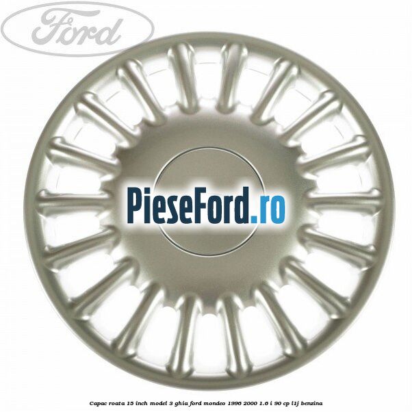 Capac roata 15 inch model 3 Ghia Ford Mondeo 1996-2000 1.6 i 90 cp L1J benzina