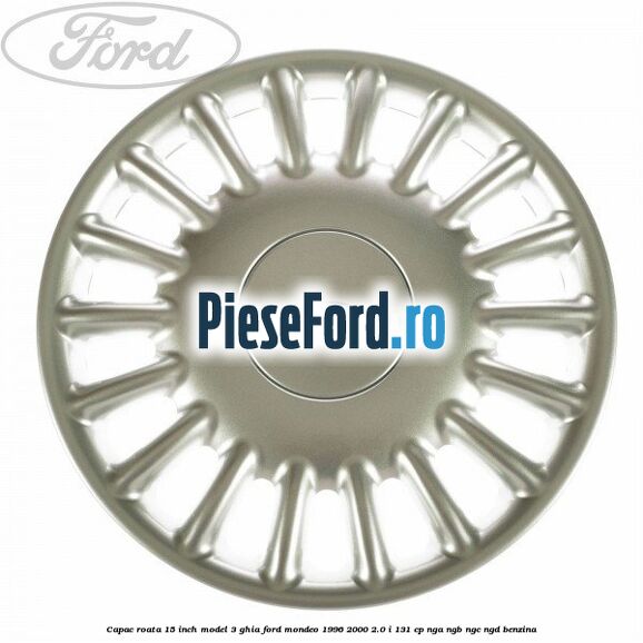 Capac roata 15 inch model 3 Ghia Ford Mondeo 1996-2000 2.0 i 131 cp NGA, NGB, NGC, NGD benzina