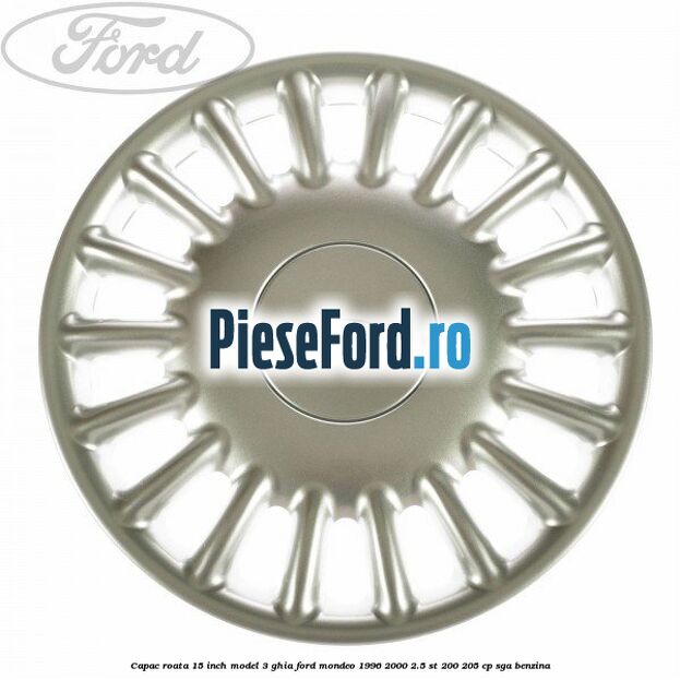 Capac roata 15 inch model 3 Ghia Ford Mondeo 1996-2000 2.5 ST 200 205 cp SGA benzina