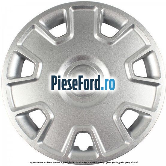 Capac roata 15 inch model 4 Ford Focus 2004-2007 2.0 TDCi 136 cp G6DA, G6DB, G6DD, G6DG diesel
