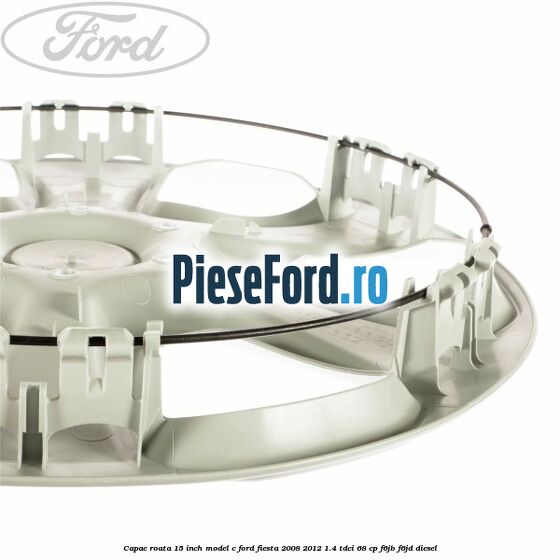 Capac roata 15 inch model C Ford Fiesta 2008-2012 1.4 TDCi 68 cp Capac roata 15 inch model C Ford Fiesta 2008-2012 1.4 TDCi 68 cp F6JB, F6JD diesel
