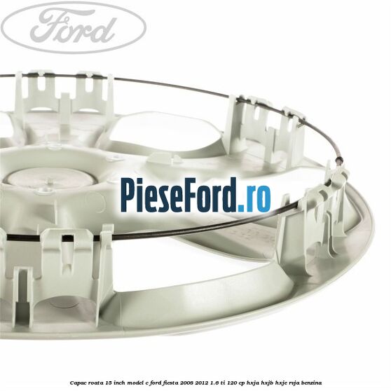 Capac roata 15 inch model C Ford Fiesta 2008-2012 1.6 Ti 120 cp HXJA, HXJB, HXJE, RVJA benzina