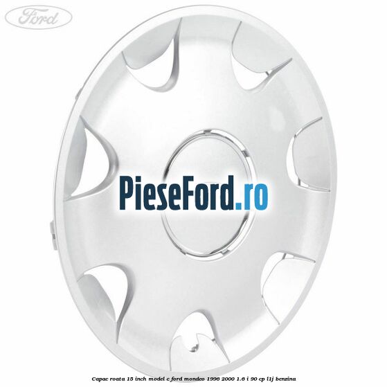 Capac roata 15 inch model C Ford Mondeo 1996-2000 1.6 i 90 cp L1J benzina