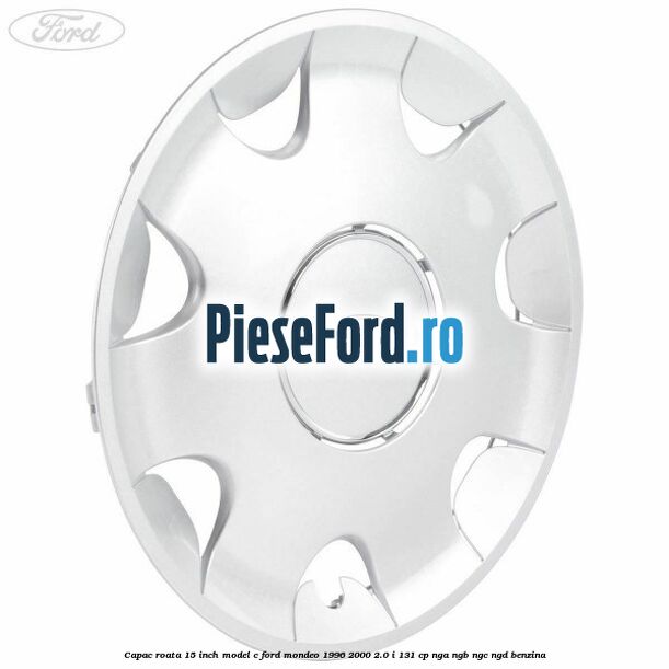 Capac roata 15 inch model C Ford Mondeo 1996-2000 2.0 i 131 cp NGA, NGB, NGC, NGD benzina