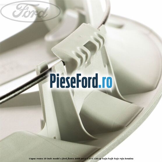 Capac roata 15 inch model E Ford Fiesta 2008-2012 1.6 Ti 120 cp HXJA, HXJB, HXJE, RVJA benzina