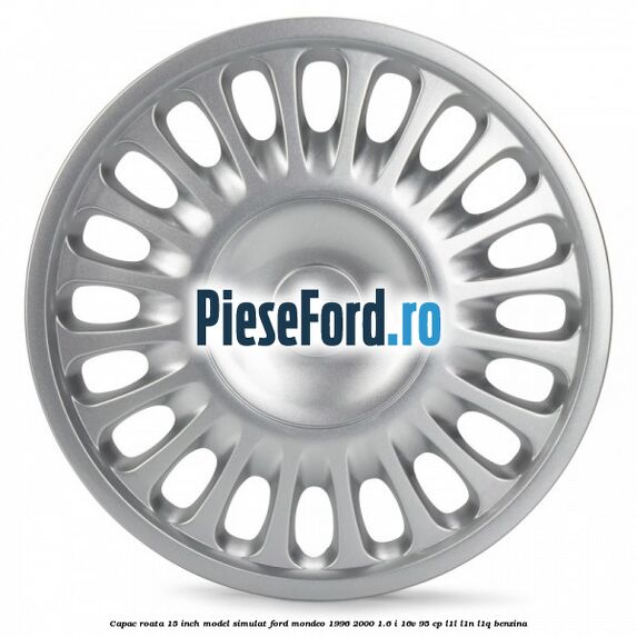 Capac roata 15 inch model simulat Ford Mondeo 1996-2000 1.6 i 16V 95 cp L1L, L1N, L1Q benzina
