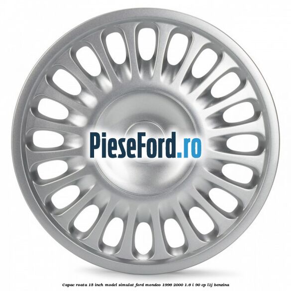Capac roata 15 inch model simulat Ford Mondeo 1996-2000 1.6 i 90 cp L1J benzina