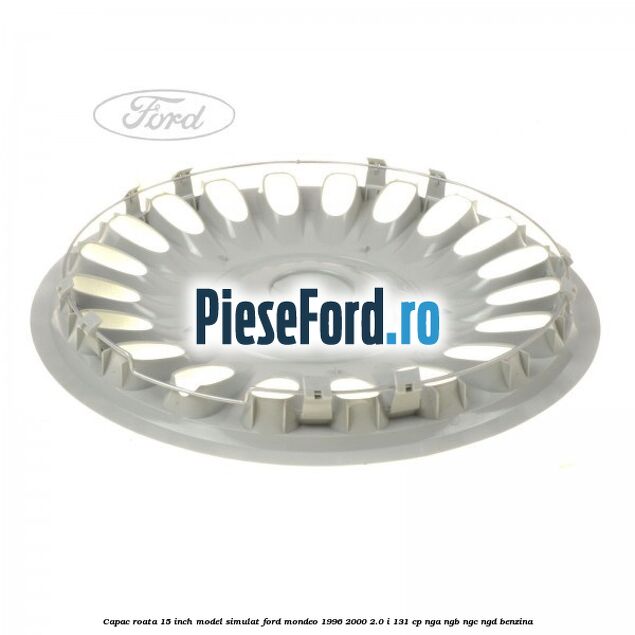 Capac roata 15 inch model simulat Ford Mondeo 1996-2000 2.0 i 131 cp NGA, NGB, NGC, NGD benzina
