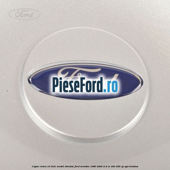 Capac roata 15 inch model simulat Ford Mondeo 1996-2000 2.5 ST 200 205 cp SGA benzina