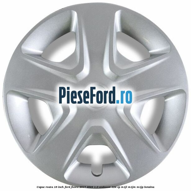 Capac roata 16 inch Ford Fiesta 2017-2023 1.0 EcoBoost 124 cp Capac roata 16 inch Ford Fiesta 2017-2023 1.0 EcoBoost 124 cp M1JL, M1JM, M1JP benzina