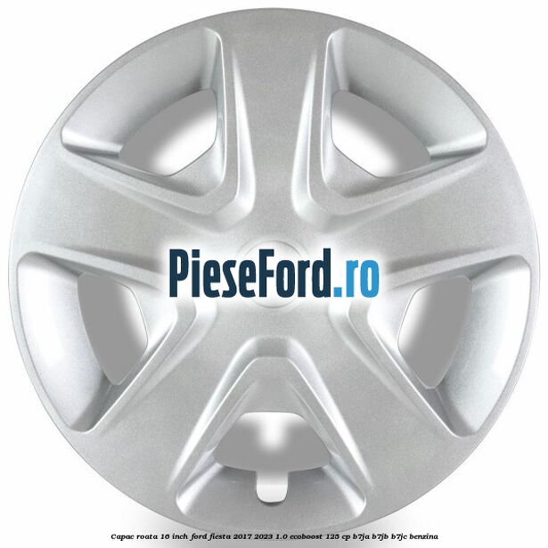 Capac roata 16 inch Ford Fiesta 2017-2023 1.0 EcoBoost 125 cp B7JA, B7JB, B7JC benzina