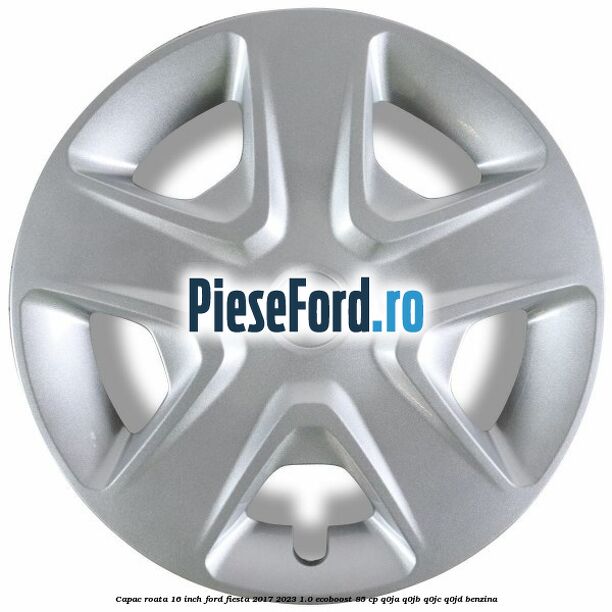 Capac roata 16 inch Ford Fiesta 2017-2023 1.0 EcoBoost 85 cp Q0JA, Q0JB, Q0JC, Q0JD benzina