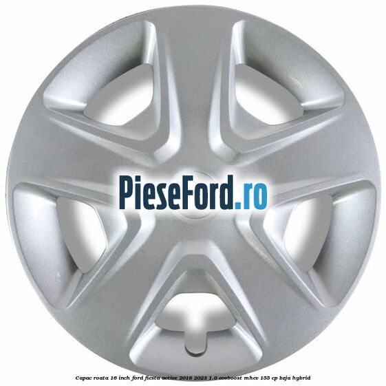 Capac roata 16 inch Ford Fiesta Active 2018-2023 1.0 EcoBoost mHEV 155 cp Capac roata 16 inch Ford Fiesta Active 2018-2023 1.0 EcoBoost mHEV 155 cp BZJA Hybrid