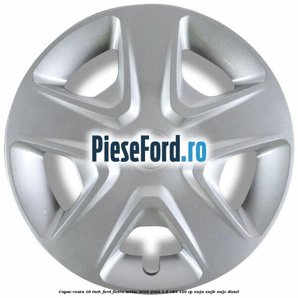 Capac roata 16 inch Ford Fiesta Active 2018-2023 1.5 TDCi 120 cp XWJA, XWJB, XWJC diesel