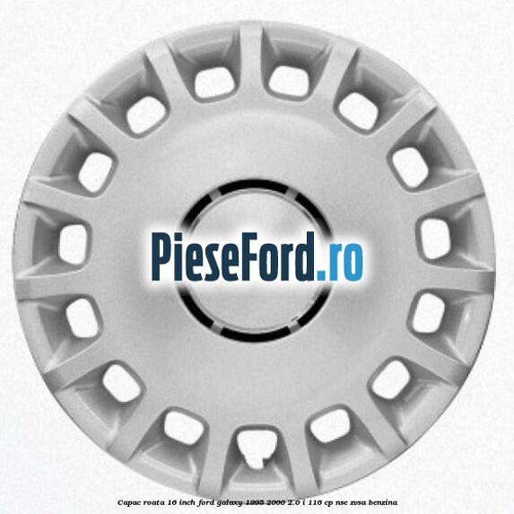 Capac roata 16 inch Ford Galaxy 1995-2000 2.0 i 116 cp Capac roata 16 inch Ford Galaxy 1995-2000 2.0 i 116 cp NSE, ZVSA benzina