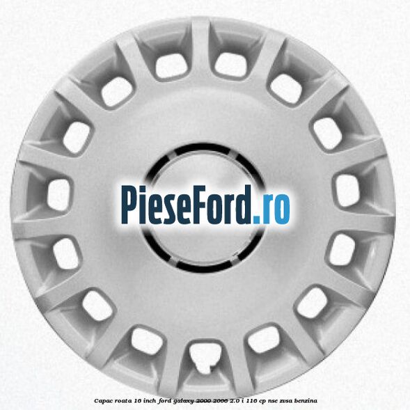 Capac roata 16 inch Ford Galaxy 2000-2006 2.0 i 116 cp NSE, ZVSA benzina