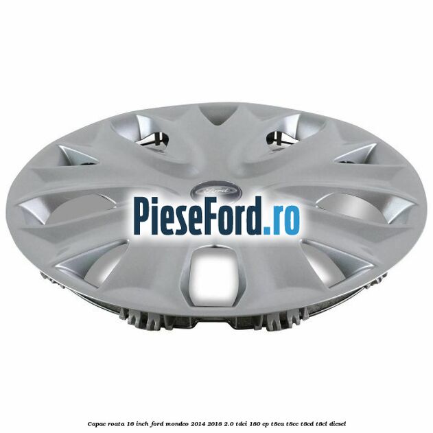 Capac roata 16 inch Ford Mondeo 2014-2018 2.0 TDCi 180 cp T8CA, T8CC, T8CD, T8CL diesel