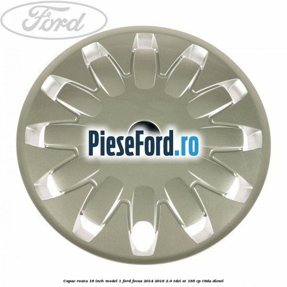 Capac roata 16 inch model 1 Ford Focus 2014-2018 2.0 TDCi ST 185 cp T8DA diesel