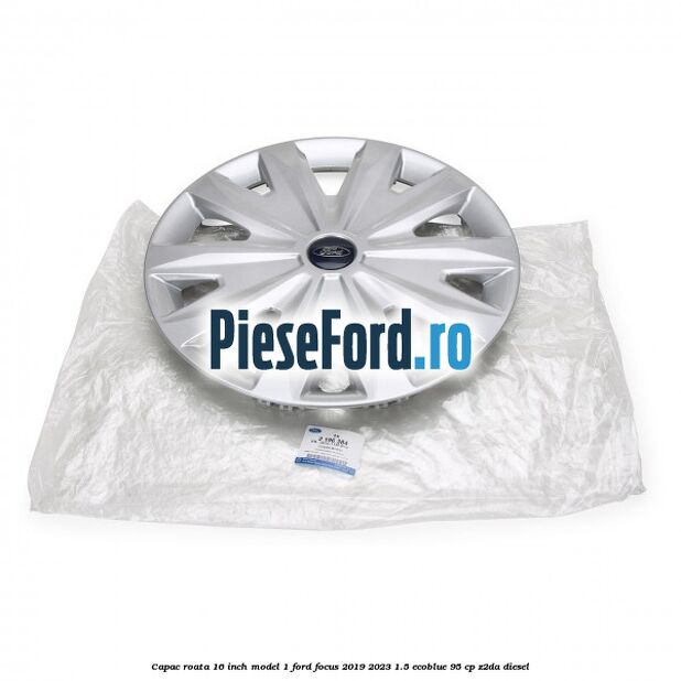 Capac roata 16 inch model 1 Ford Focus 2019-2023 1.5 EcoBlue 95 cp Z2DA diesel