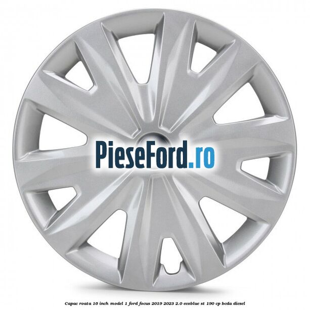 Capac roata 16 inch model 1 Ford Focus 2019-2023 2.0 EcoBlue ST 190 cp BCDA diesel