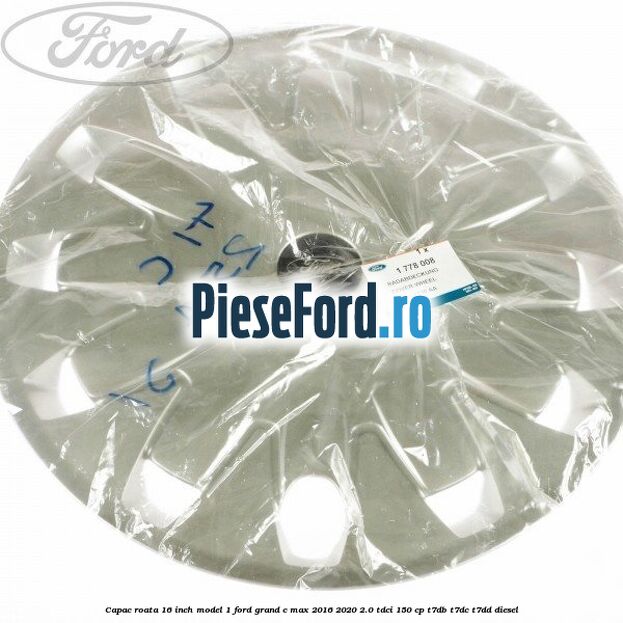 Capac roata 16 inch model 1 Ford Grand C-Max 2016-2020 2.0 TDCi 150 cp T7DB, T7DC, T7DD diesel