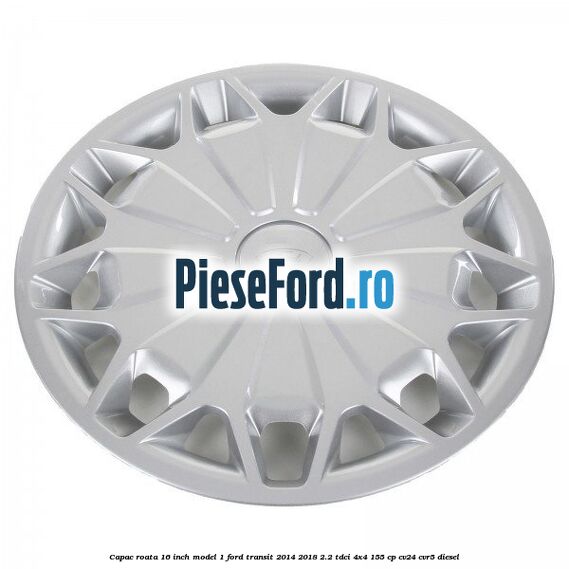 Capac roata 16 inch model 1 Ford Transit 2014-2018 2.2 TDCi 4x4 155 cp Capac roata 16 inch model 1 Ford Transit 2014-2018 2.2 TDCi 4x4 155 cp CV24, CVR5 diesel