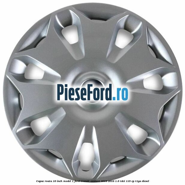 Capac roata 16 inch model 1 Ford Transit Connect 2013-2018 1.6 TDCi 115 cp T1GA diesel