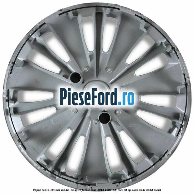 Capac roata 16 inch model 14 spite Ford C-Max 2016-2020 1.5 TDCi 95 cp Capac roata 16 inch model 14 spite Ford C-Max 2016-2020 1.5 TDCi 95 cp XXDA, XXDC, XXDD diesel
