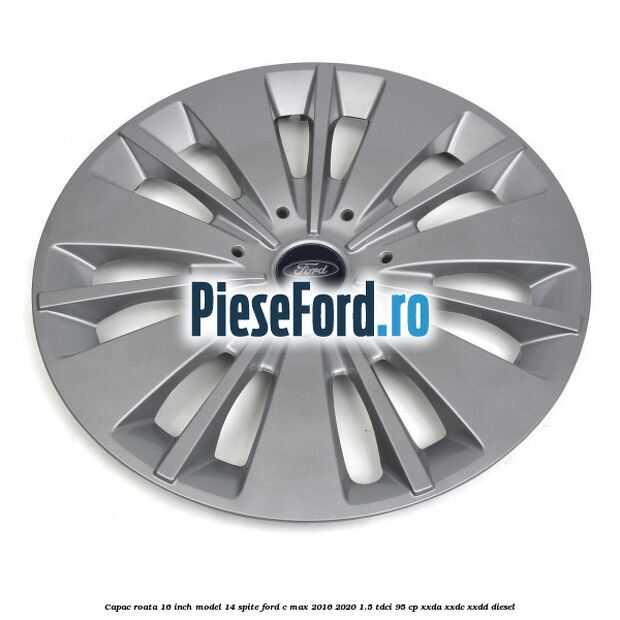 Capac roata 16 inch model 14 spite Ford C-Max 2016-2020 1.5 TDCi 95 cp Capac roata 16 inch model 14 spite Ford C-Max 2016-2020 1.5 TDCi 95 cp XXDA, XXDC, XXDD diesel