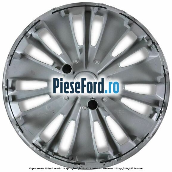 Capac roata 16 inch model 14 spite Ford Focus 2011-2014 1.6 EcoBoost 182 cp Capac roata 16 inch model 14 spite Ford Focus 2011-2014 1.6 EcoBoost 182 cp JTDA, JTDB benzina