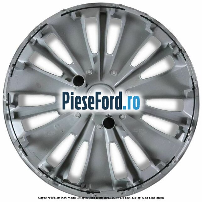 Capac roata 16 inch model 14 spite Ford Focus 2011-2014 1.6 TDCi 115 cp T1DA, T1DB diesel