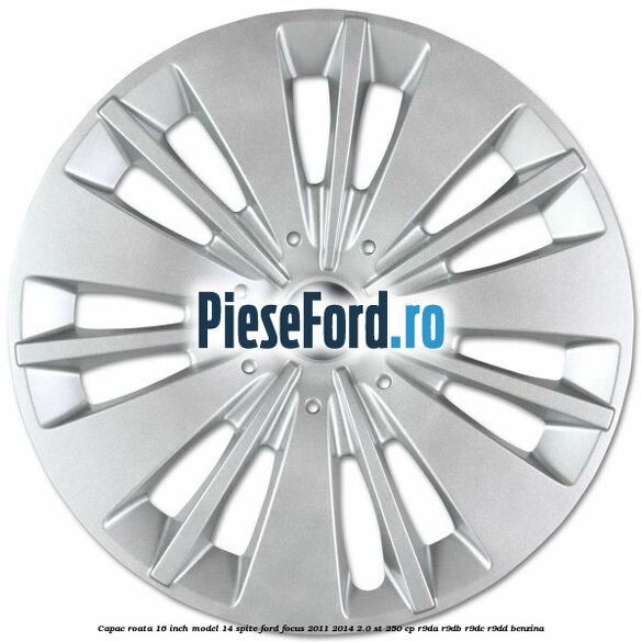 Capac roata 16 inch model 14 spite Ford Focus 2011-2014 2.0 ST 250 cp R9DA, R9DB, R9DC, R9DD benzina