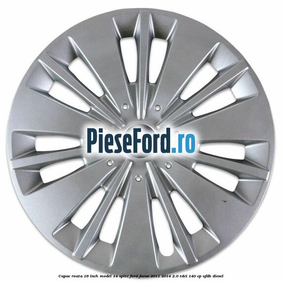 Capac roata 16 inch model 14 spite Ford Focus 2011-2014 2.0 TDCi 140 cp UFDB diesel