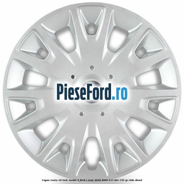 Capac roata 16 inch model 2 Ford C-Max 2016-2020 2.0 TDCi 170 cp Capac roata 16 inch model 2 Ford C-Max 2016-2020 2.0 TDCi 170 cp T8DE diesel