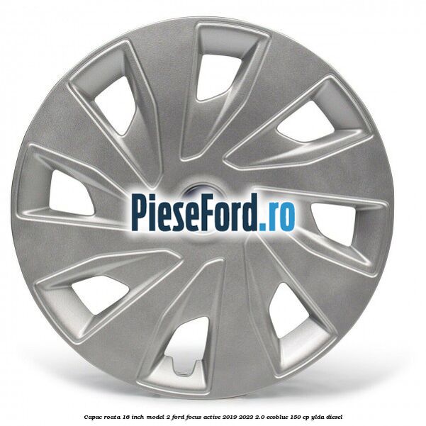 Capac roata 16 inch model 2 Ford Focus Active 2019-2023 2.0 EcoBlue 150 cp YLDA diesel