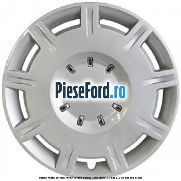 Capac roata 16 inch model 2 Ford Galaxy 1995-2000 1.9 TDI 110 cp AFN, AVG diesel