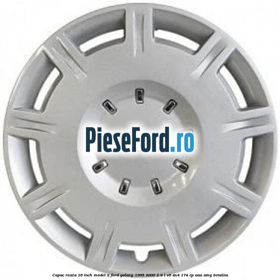 Capac roata 16 inch model 2 Ford Galaxy 1995-2000 2.8 i V6 4x4 174 cp AAA, AMY benzina