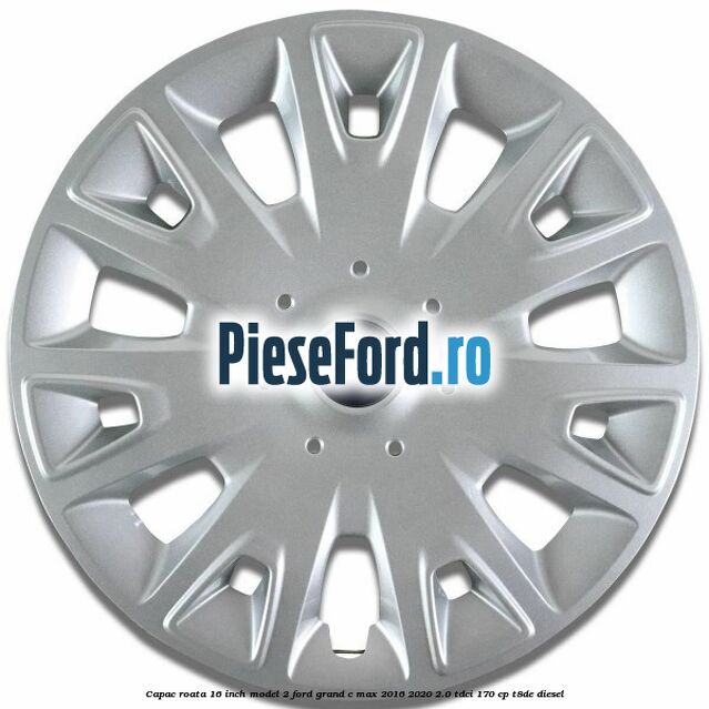 Capac roata 16 inch model 2 Ford Grand C-Max 2016-2020 2.0 TDCi 170 cp T8DE diesel