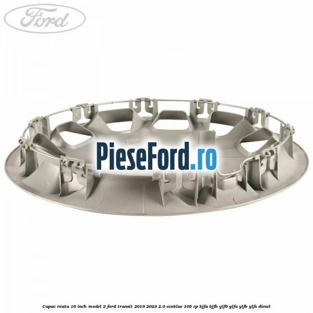 Capac roata 16 inch model 2 Ford Transit 2019-2023 2.0 EcoBlue 105 cp BJFA, BJFB, YLF6, YLFA, YLFB, YLFS diesel