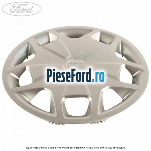 Capac roata 16 inch model 2 Ford Transit 2019-2023 2.0 EcoBlue mHEV 130 cp BKFC, BKFD Hybrid