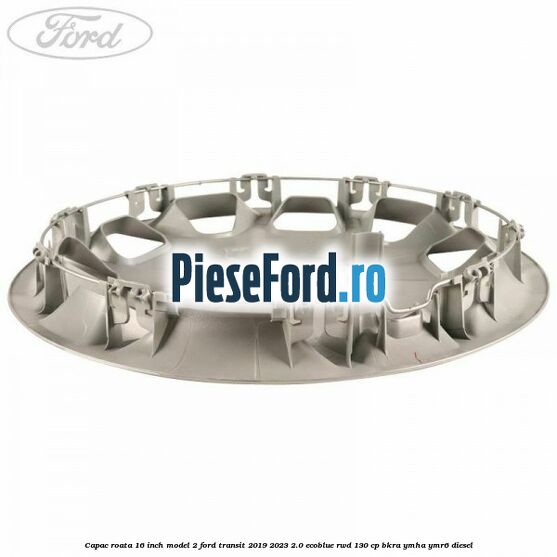 Capac roata 16 inch model 2 Ford Transit 2019-2023 2.0 EcoBlue RWD 130 cp BKRA, YMHA, YMR6 diesel