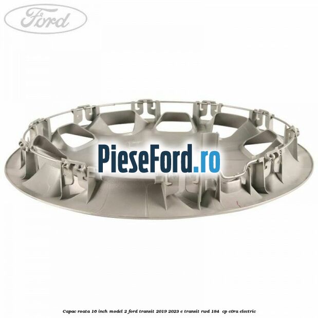 Capac roata 16 inch model 2 Ford Transit 2019-2023 E-TRANSIT RWD 184  cp C0RA electric