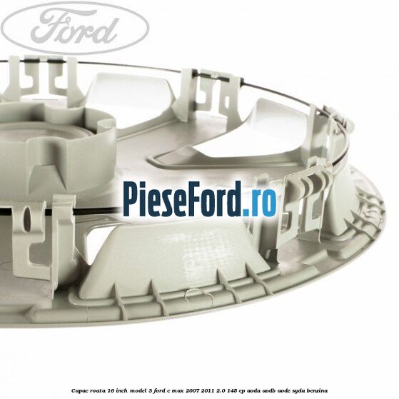 Capac roata 16 inch model 3 Ford C-Max 2007-2011 2.0 145 cp Capac roata 16 inch model 3 Ford C-Max 2007-2011 2.0 145 cp AODA, AODB, AODE, SYDA benzina