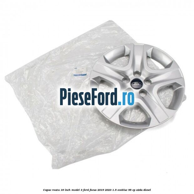 Capac roata 16 inch model 3 Ford Focus 2019-2023 1.5 EcoBlue 95 cp Z2DA diesel